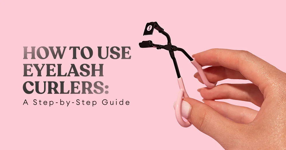 How To Use Eyelash Curlers: A Step-by-Step Guide