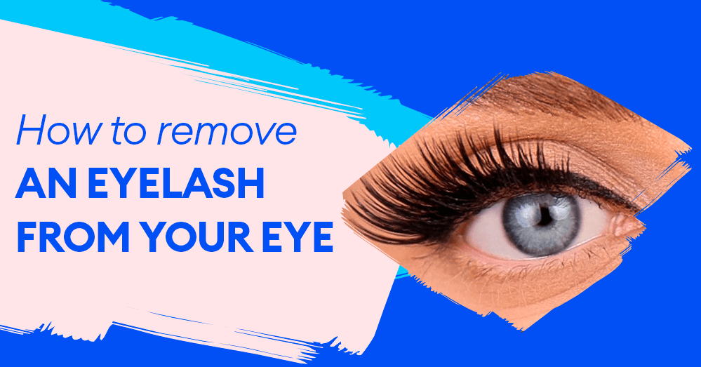 How to remove an eyelash from your eye