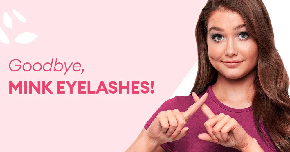 Goodbye mink lashes!
