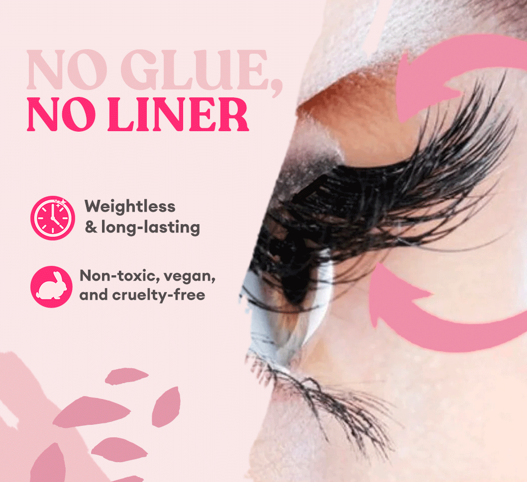 No glue, no liner. Weightless & long-lasting. Non-toxic and cruelty-free.