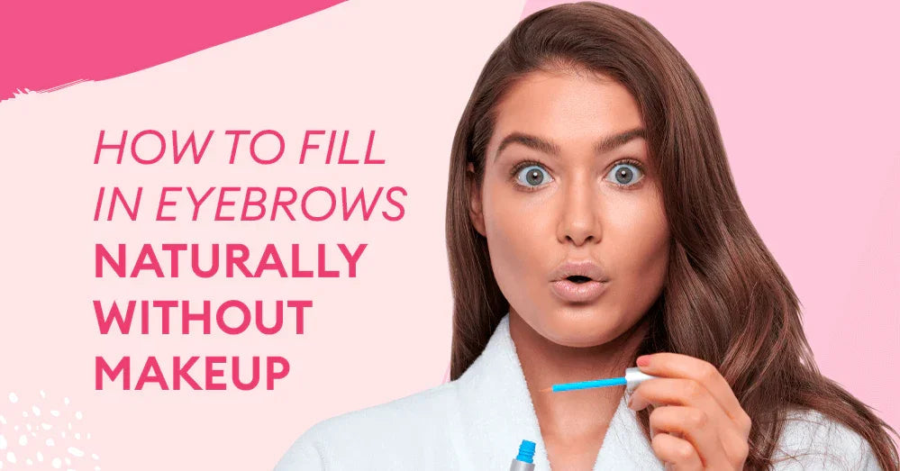How to fill in eyebrows naturally without makeup - Silly George