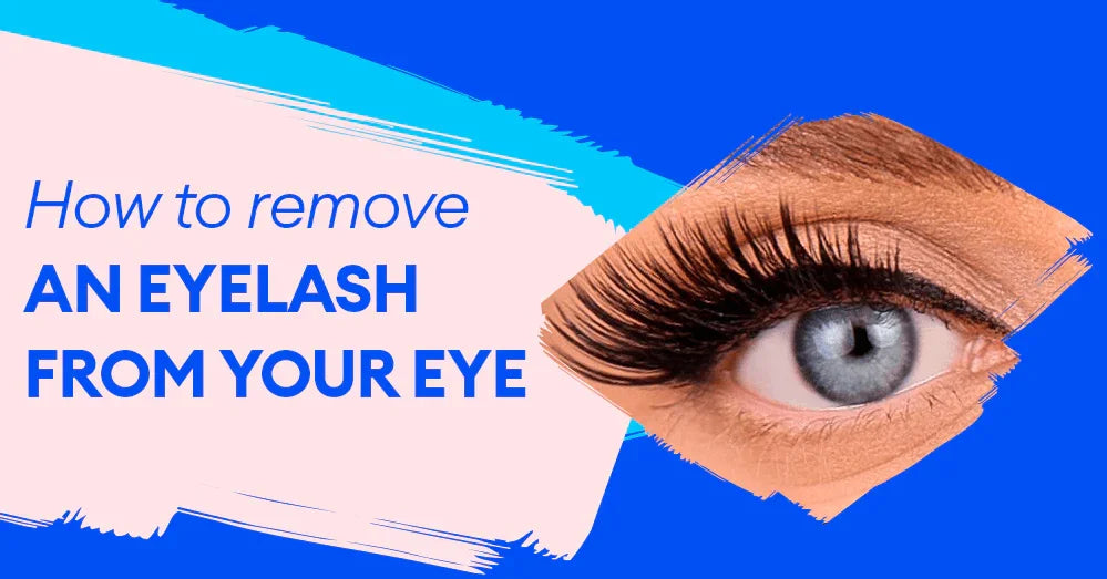 How to remove an eyelash from your eye