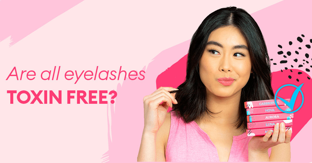 Are all false lashes toxin-free? - Silly George