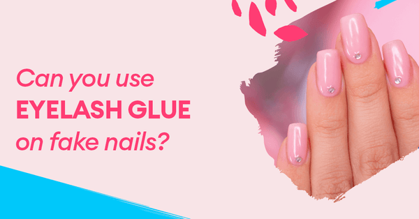 Can you use eyelash glue on fake nails? - Silly George