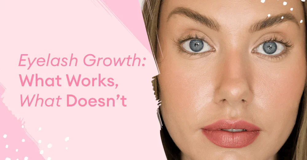 Eyelash Growth: What Works, What Doesn’t - Silly George