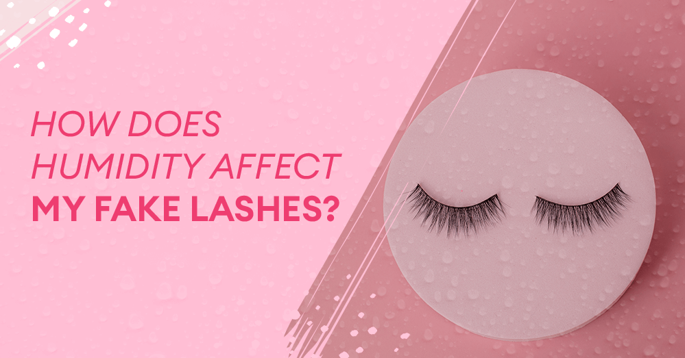 How does humidity affect my fake lashes?