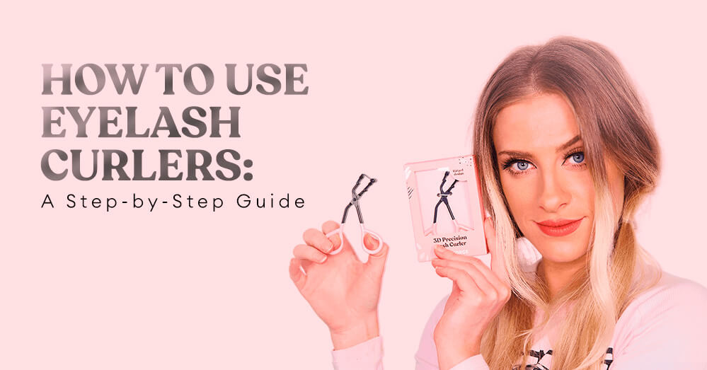 How To Use Eyelash Curlers: A Step-by-Step Guide
