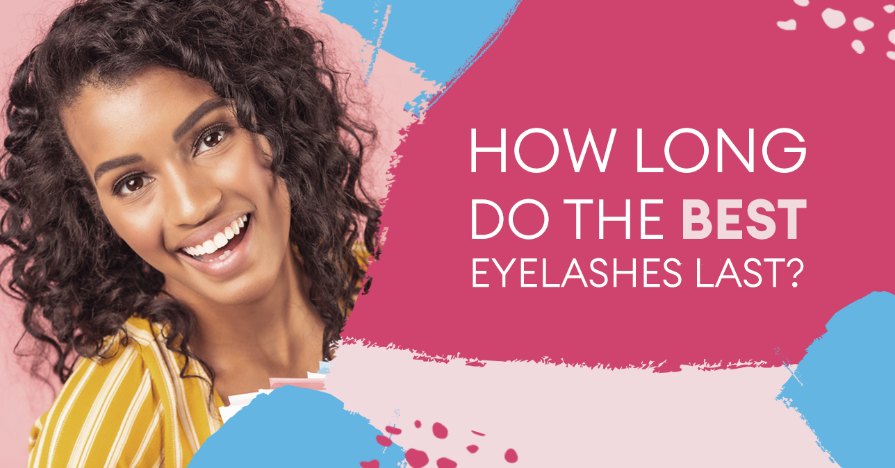How long do fake eyelashes last?