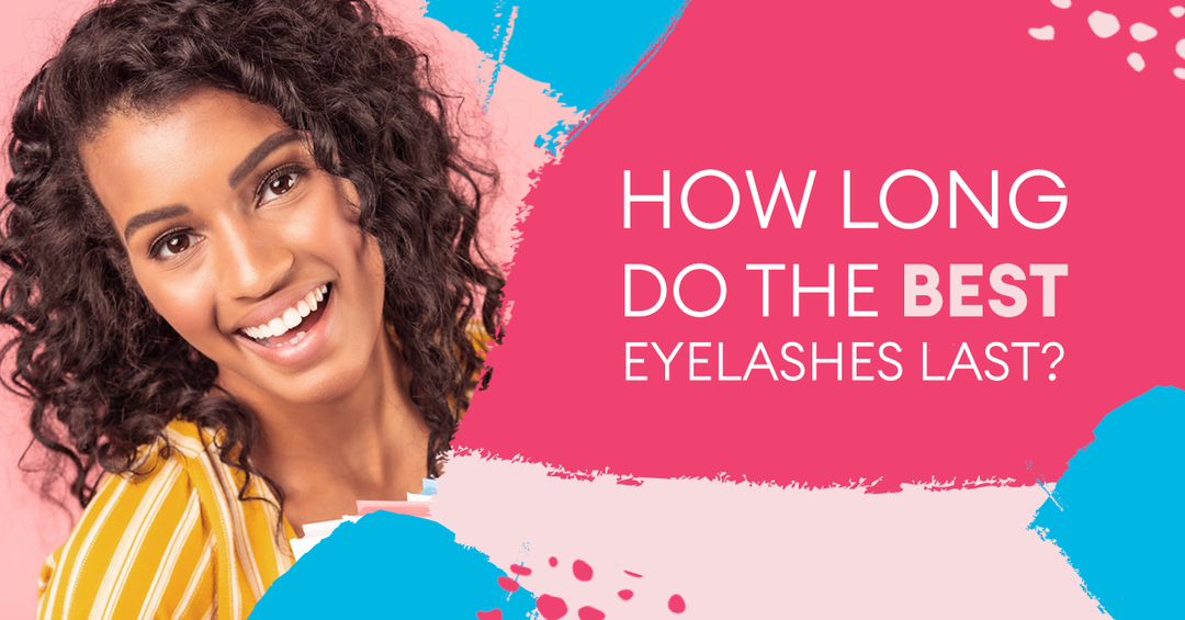 How long do fake eyelashes last?
