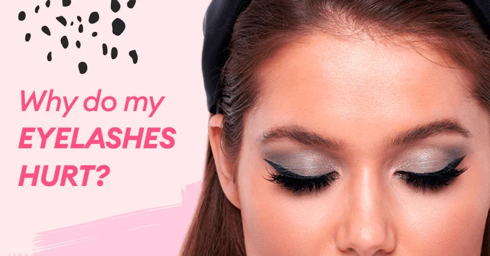 Why do my eyelashes hurt?
