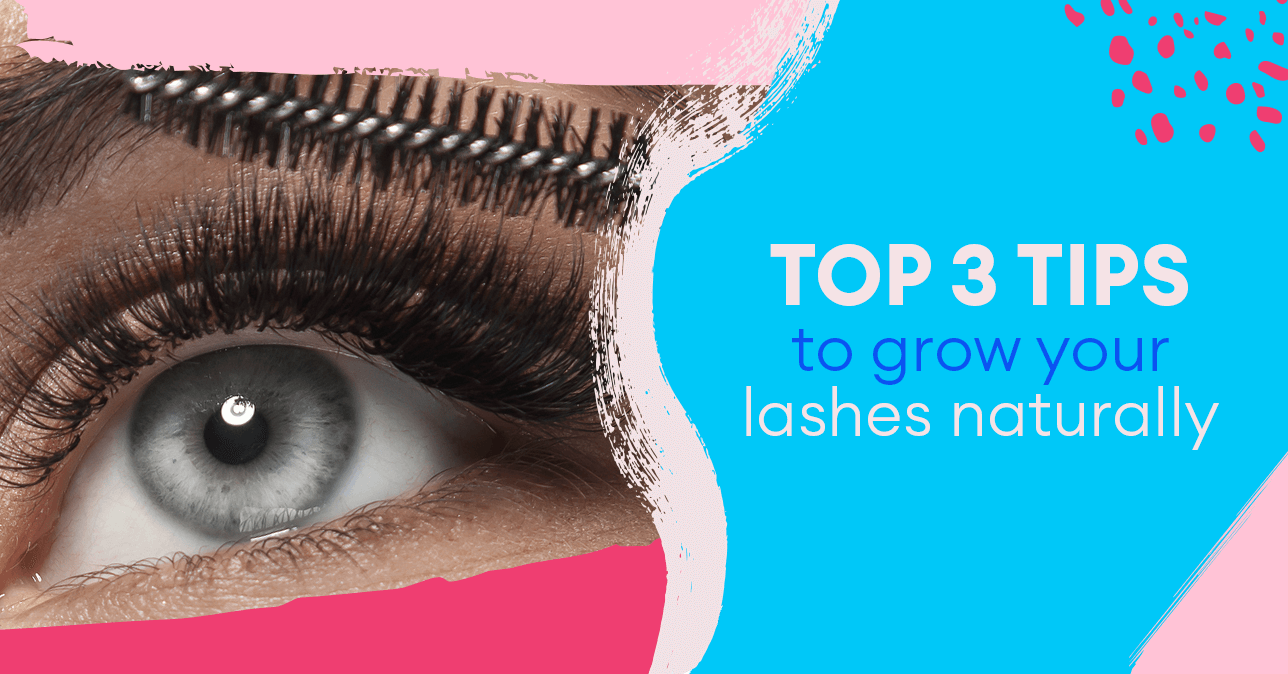 Top 3 tips to grow your lashes naturally