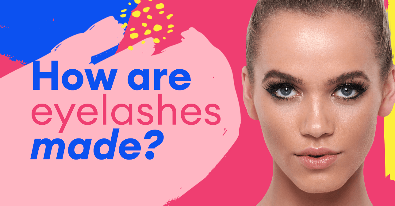 How are eyelashes made?