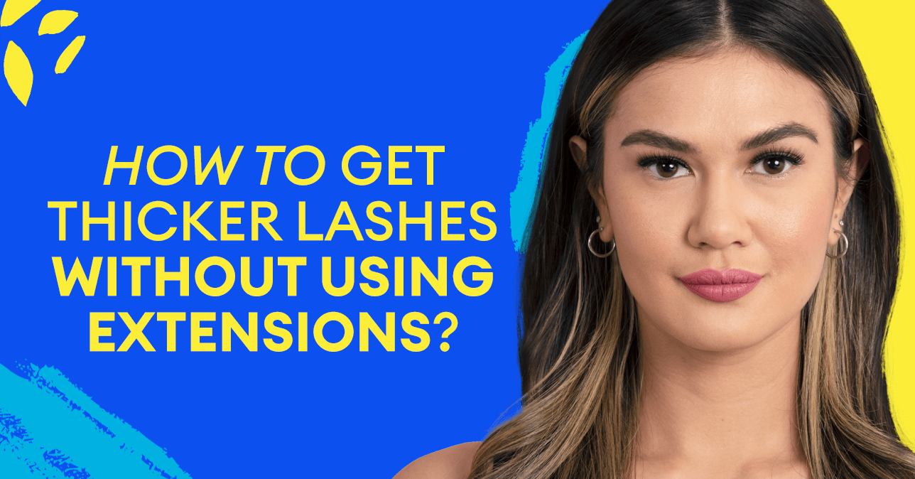How to get thicker lashes without using extensions?