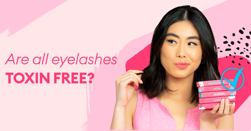 Tous les faux cils sont-ils exempts de toxines ?